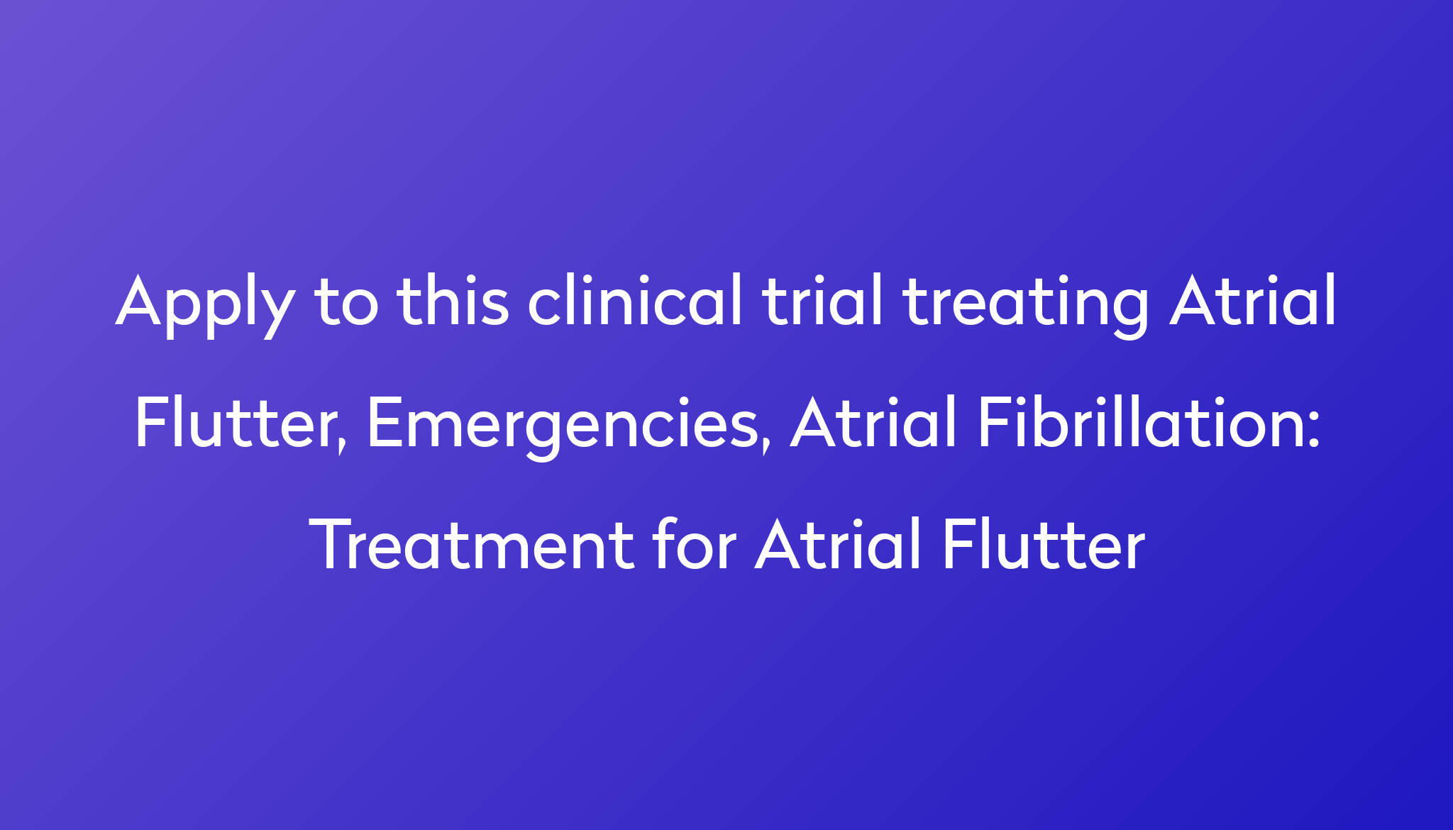 treatment-for-atrial-flutter-clinical-trial-2023-power